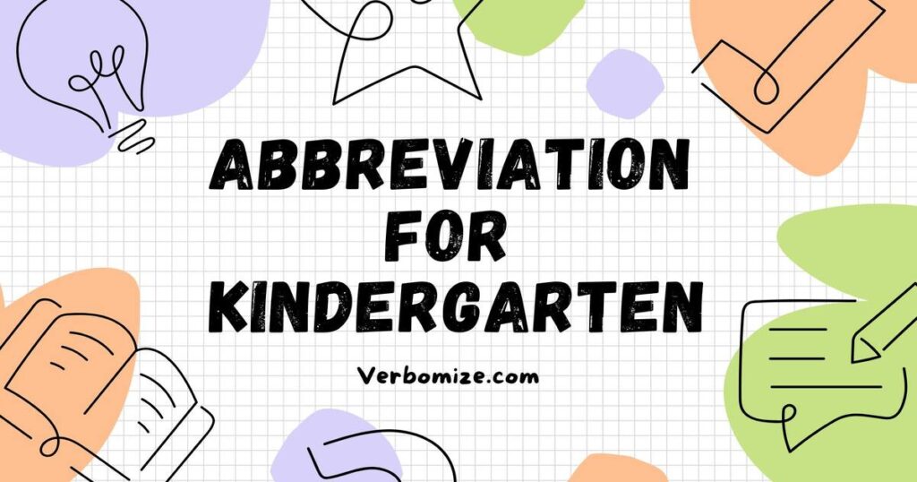 Abbreviation for Kindergarten