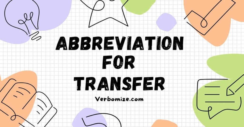 Abbreviation for Transfer