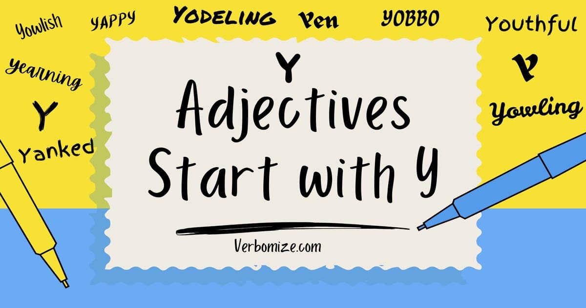 Adjectives start with Y